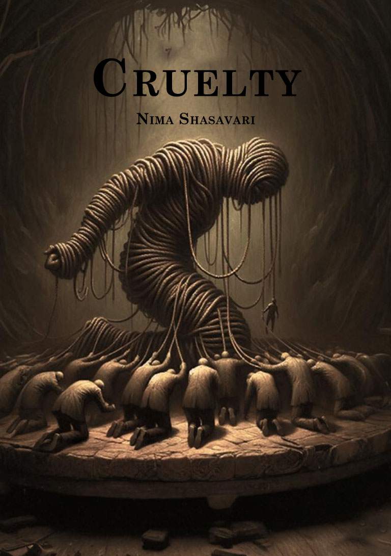 Cruelty by Nima Shahsavari | Critique of Anthropocentrism and Janism