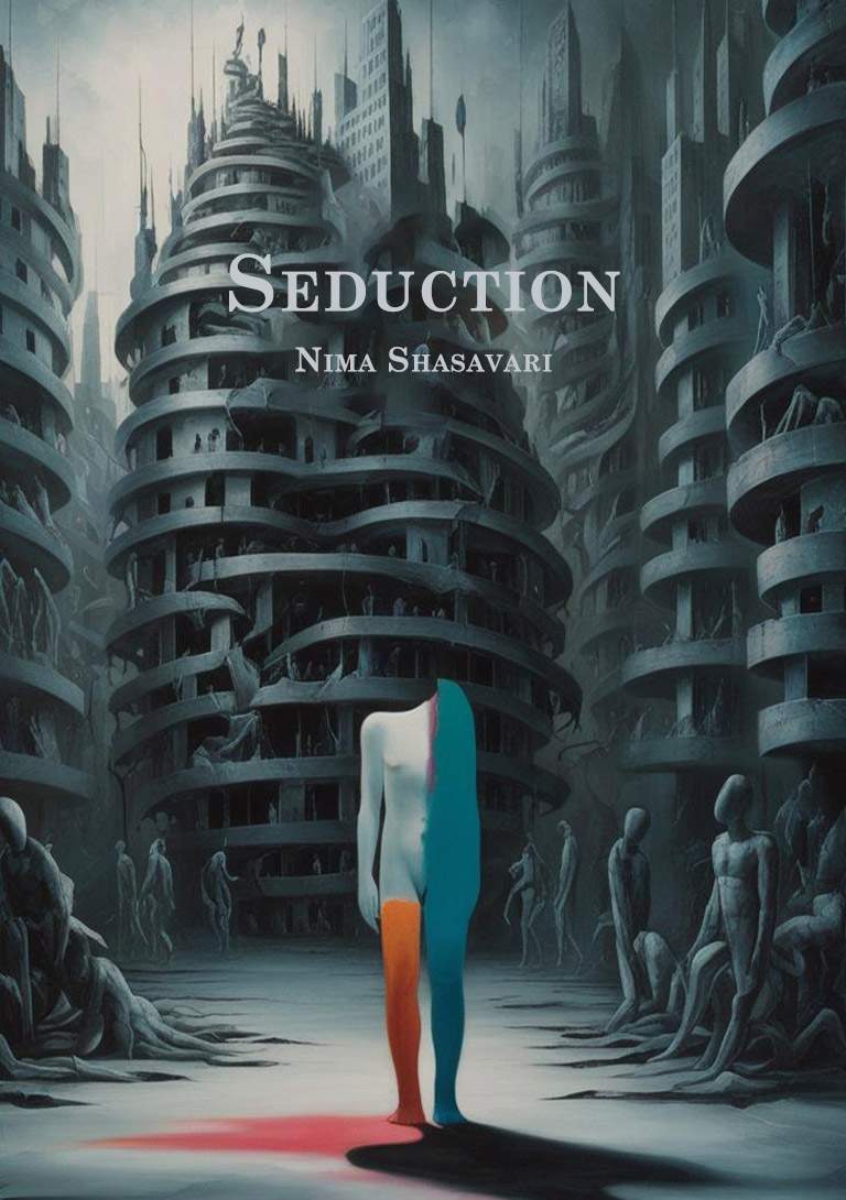 Seduction: The Genealogy of Soft Tyranny by Nima Shahsavari