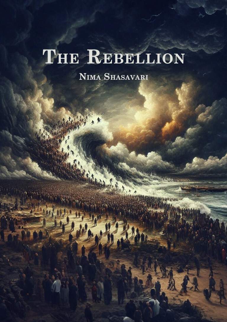 The Rebellion by Nima Shahsavari | Poetic Manifesto of Will and Janism